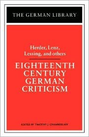Eighteenth Century German Criticism (The German Library, Volume 11)