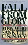Fall From Glory: The Men Who Sank the U.S. Navy