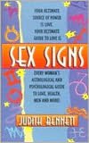 Sex Signs: Every Woman's Astrological and Psychological Guide to Love, Health, Men and More!