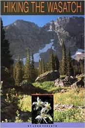 Hiking the Wasatch: A Hiking and Natural History Guide to the Central Wasatch