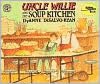 Uncle Wille and the Soup Kitchen