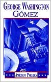 George Washington Gomez: A Mexicotexan Novel