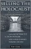 Selling the Holocaust: From Auschwitz to Schindler, how History Is Bought, Packaged, and Sold