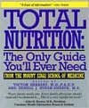 Total Nutrition: The Only Guide You'll Ever Need