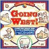 Going West!: Journey on a Wagon Train to Settle a Frontier Town
