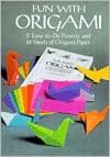 Fun with Origami: 17 Easy-to-Do Projects and 24 Sheets of Origami Paper