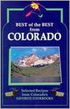 Best of the Best from Colorado: Selected Recipes from Colorado's Favorite Cookbooks