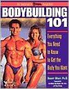 Bodybuilding 101 : Everything You Need to Know to Get the Body You Want