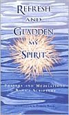 Refresh and Gladden My Spirit: Prayers and Meditations from Baha'i Scripture