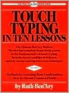 Touch Typing in Ten Lessons : A Home-Study Course with Complete Instructions in the Fundamentals of Touch Typewriting and Introducing the Basic Combinations Method