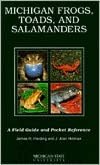 Michigan Frogs, Toads and Salamanders: A Fieldguide and Pocket Reference