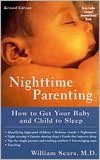 Nighttime Parenting (Revised): How to Get Your Baby and Child to Sleep
