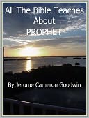 PROPHET - All The Bible Teaches About