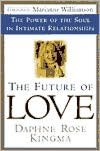 The Future of Love: The Power of the Soul in Intimate Relationships