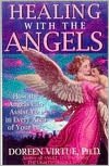 Healing with the Angels: How the Angels Can Assist You in Every Area of Your Life