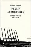 Frame Structures: Early Poems, 1974-1979