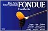 The New International Fondue Cookbook