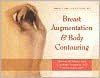 Your Complete Guide to Breast Augmentation and Body Contouring