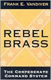 Rebel Brass: The Confederate Command System