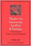 Theatre for Community Conflict and Dialogue: The Hope Is Vital Training Manual