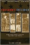 Freedom's Children: Young Civil Rights Activists Tell Their Own Stories