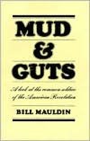 Mud and Guts: A Look at the Common Soldier of the American Revolution