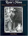 Rosie's Mom: Forgotten Women Workers of the First World War