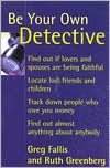 Free e book download pdf Be Your Own Detective iBook CHM PDB 9780871318725 (English Edition) by Greg Fallis, Ruth Greenberg