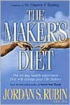 The Maker's Diet: The 40-Day Health Experience That Will Change Your Life Forever
