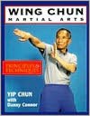 Wing Chun Martial Arts: Principles and Techniques