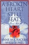 A Broken Heart Still Beats: After Your Child Dies