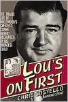 Lou's on First: The Tragic Life of Hollywood's Greatest Clown Warmly Recounted by His Youngest Child