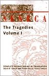 Tragedies, Volume 1: Trojan Women, Thyestes, Phaedra, Medea, Agamemnon
