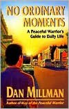 No Ordinary Moments: A Peaceful Warrior's Guide to Daily Life