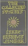 The Collected Stories of Isaac Bashevis Singer