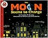 Moon Seems to Change