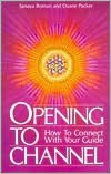 Opening to Channel: How to Connect with Your Guide