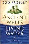 Ancient Wells, Living Water