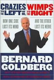 Crazies to the Left of Me, Wimps to the Right: How One Side Lost Its Mind and the Other Lost Its Nerve