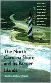 The North Carolina Shore and Its Barrier Islands: Restless Ribbons of Sand