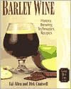 Barley Wine: History, Brewing Techniques, Recipes