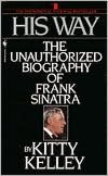 His Way: The Unauthorized Biography of Frank Sinatra