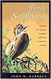 Birds of the Southwest: Arizona, New Mexico, Southern California and Southern Nevada