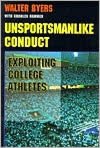 Unsportsmanlike Conduct: Exploiting College Athletes