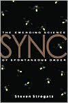 Sync: How Order Emerges from Chaos in the Universe, Nature, and Daily Life