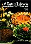 A Taste of Lebanon: Cooking Today the Lebanese Way