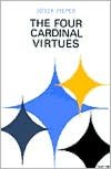 The Four Cardinal Virtues: Prudence, Justice, Fortitude, Temperance