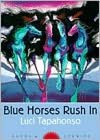 Blue Horses Rush In: Poems and Stories