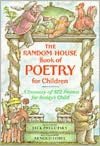 The Random House Book of Poetry for Children : A Treasury of 572 Poems for Today's Child