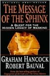 The Message of the Sphinx: A Quest for the Hidden Legacy of Mankind